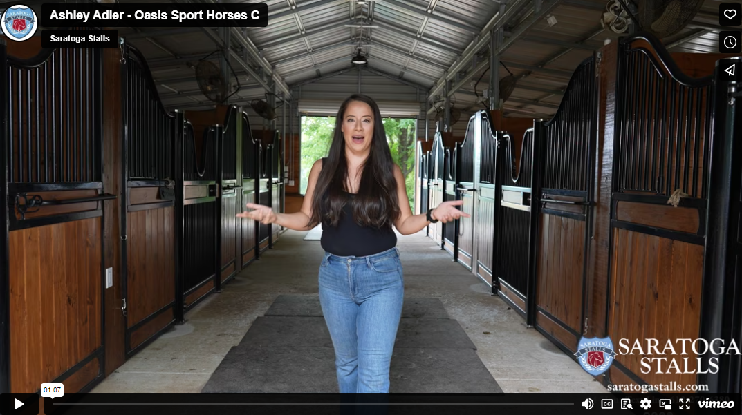 Testimonial from Ashley Adler of Oasis Sport Horses regarding Saratoga Stalls